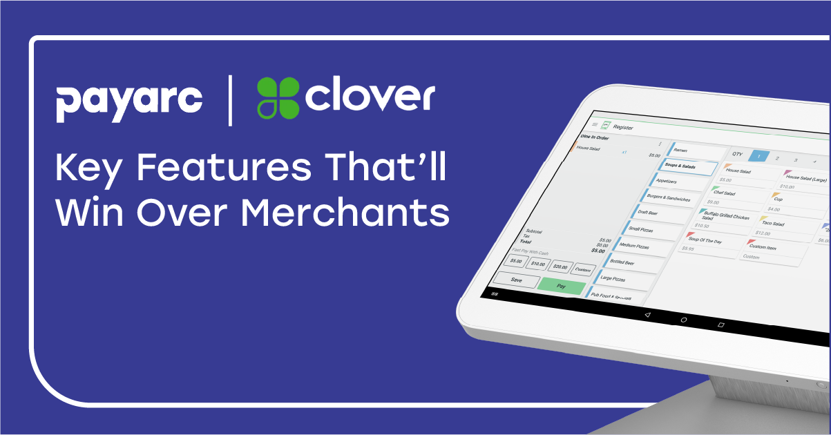 Clover POS Meets Payarc: Key Features That'll Win Over Merchants